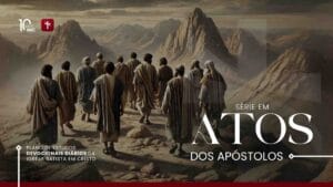 Série de Estudos e Análises Capítulo por Capítulo no Livro de Atos dos Apóstolos. Textos de autoria da Igreja Batista em Cristo. Dia de Pentecostes.